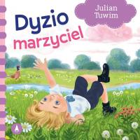 BAJKI DLA MALUCHA DYZIO MARZYCIEL JULIAN TUWIM SZTYWNOSTRONICOWA KARTONIK