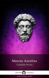 Complete Works of Marcus Aurelius... - ebook