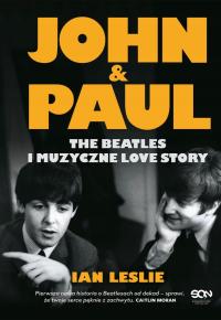 JOHN & PAUL. THE BEATLES I MUZYCZNE LOVE STORY IAN LESLIE EBOOK