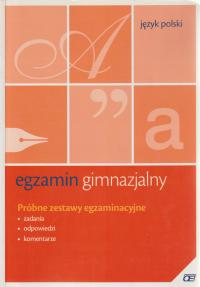 EGZAMIN GIMNAZJALNY język polski PRÓBNE ZESTAWY EGZAMINACYJNE