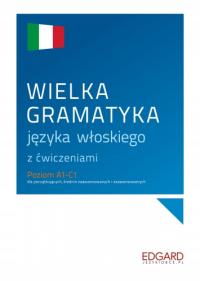 Wielka gramatyka języka włoskiego z ćwiczeniami wyd. 1 - Anna Wieczorek