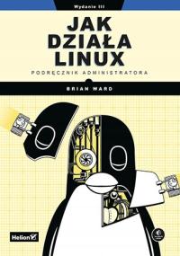 Как работает Linux. Руководство администратора