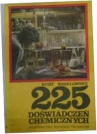 225 doświadczeń chemicznych - Kurt Waselowsky