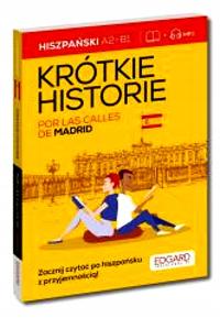 HISZPAŃSKI. KRÓTKIE HISTORIE. POR LAS CALLES DE...