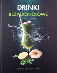DRINKI BEZALKOHOLOWE - Bartłomiej Biały, Jacek Kisiała [KSIĄŻKA]