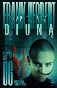 Kroniki Diuny Tom 6 Kapitularz Diuną Frank Herbert