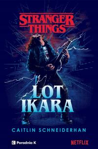 STRANGER THINGS. LOT IKARA / КУПИТЬ НАПРЯМУЮ У ИЗДАТЕЛЯ / КОНСУЛЬТАЦИЯ K