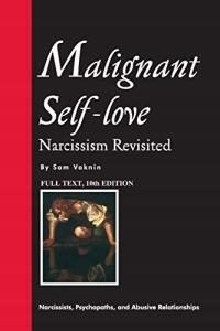 Malignant Self-love: Narcissism Revisited (FULL TEXT, 10th edition) Vaknin,