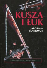 Kusza i Łuk, wydanie II Jarosław Jankowski