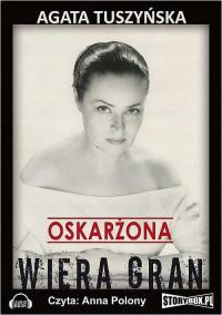 Audiobook | Oskarżona. Wiera Gran - Agata Tuszyńska