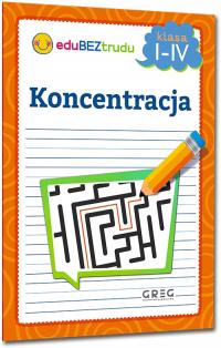 Koncentracja. Klasy 1-4. Edubeztrudu