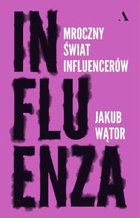 Influenza. Темный мир влиятельных лиц-Якуб Печор