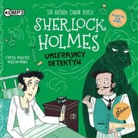 Sherlock Holmes Klasyka dla dzieci T.25 Audiobook