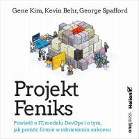 Audiobook | Projekt Feniks. Powieść o IT, modelu DevOps i o tym, jak pomóc