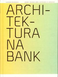 Architektura na bank Siedziby Polskiego Banku Centralnego w Warszawie
