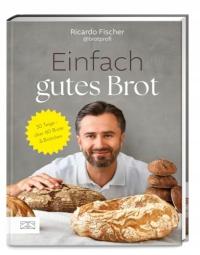 Einfach gutes Brot: 30 Teige - über 60 Brote und Brotchen. Bilder