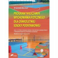 PROGRAM NAUCZANIA WYCHOWANIA FIZYCZNEGO DLA OŚMIOLETNIEJ SZKOŁY PODSTAWOWEJ