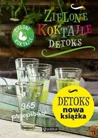 Zielone Koktajle Detoks 365 przepisów