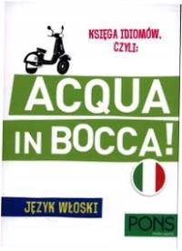 Книга идиом, то есть: Acqua in bocca. J. итальянский