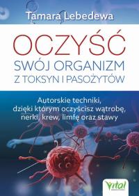 Oczyść swój organizm z toksyn i pasożytów. - e-boo