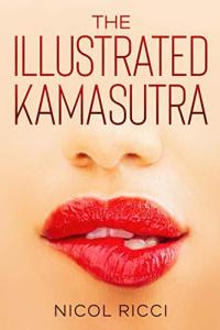 The Illustrated KamaSutra: The Most Complete Book with 69 Positions for