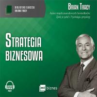 Strategia biznesowa. Audiobook Brian Tracy