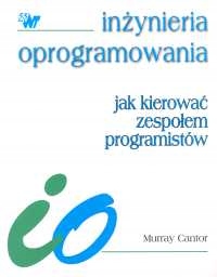 Jak kierować zespołem programistów CAntor Inżynieria oprogramowania WNT