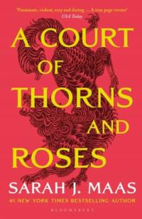 A Court of Thorns and Roses. Sarah J. Maas