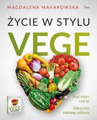 Życie w stylu Vege Magdalena Makarowska