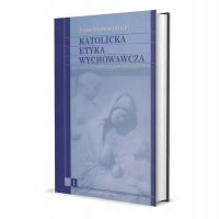 Katolicka Etyka Wychowawcza tom 1-3 - o. Jacek Woroniecki