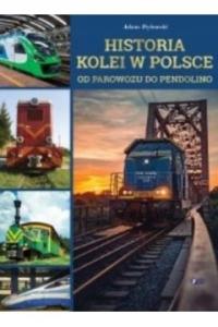 Historia kolei w Polsce Adam Dylewski