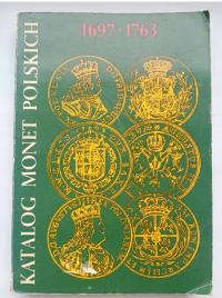 KATALOG MONET POLSKICH 1697-1763 - EPOKA SASKA - 393 STRONY - R11