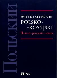 WIELKI SŁOWNIK POLSKO-ROSYJSKI.