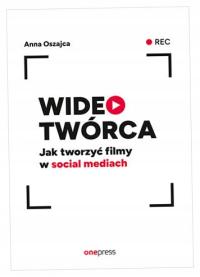 Wideotwórca Jak tworzyć filmy w social mediach