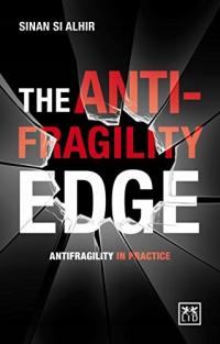 The Anti-Fragility Edge: Antifragility in