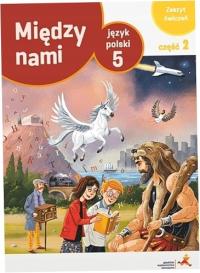 Między nami 5 Język polski Zeszyt ćwiczeń Część 2