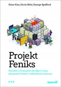 Projekt Feniks. Powieść o IT, modelu DevOps i