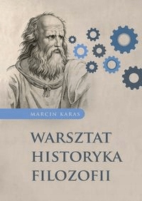 Warsztat historyka filozofii - Karas Marcin