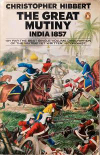 CHRISTOPHER HIBBERT - THE GREAT MUTINY INDIA 1857