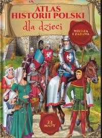 ATLAS HISTORII POLSKI DLA DZIECI