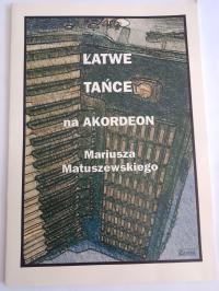 Łatwe tańce na akordeon Mariusza Matuszewskiego NOWA