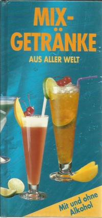 40786 Mix-Getränke aus aller Welt : Mit und ohne Alkohol.