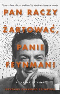 PAN RACZY ŻARTOWAĆ, PANIE FEYNMAN! W. 4 RICHARD P. FEYNMAN