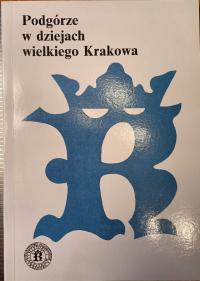 J. Małecki PODGÓRZE W DZIEJACH WIELKIEGO KRAKOWA 19