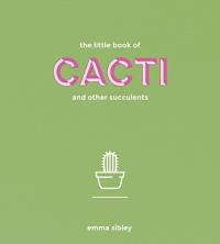 The Little Book of Cacti and Other Succulents