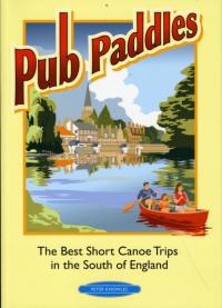 Pub Paddles - The Best Short Canoe Trips in the South of England