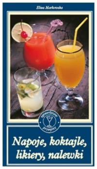 Napoje, koktajle, likiery, nalewki Eliza Markowska