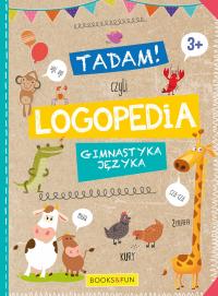 Gimnastyka Języka Tadam! Czyli Logopedia 3+ BooksAndFun
