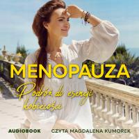 Menopauza. Podróż do esencji kobiecości - Agnieszka Maciąg (audiobook)