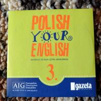 POLISH YOUR ENGLISH 3 | MATERIAŁY DO NAUKI JĘZYKA ANGIELSKIEGO